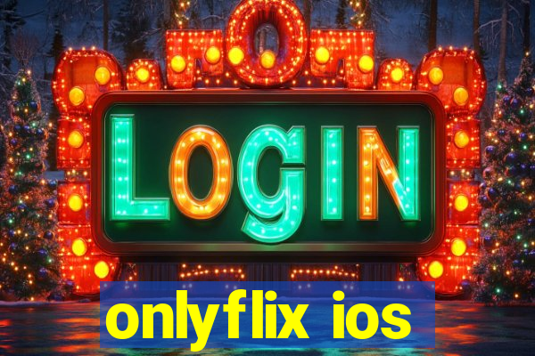 onlyflix ios